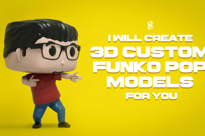 I will create 3d custom funko pop portraits and models for you
