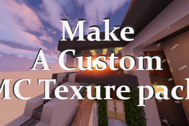 I will create a custom texture pack