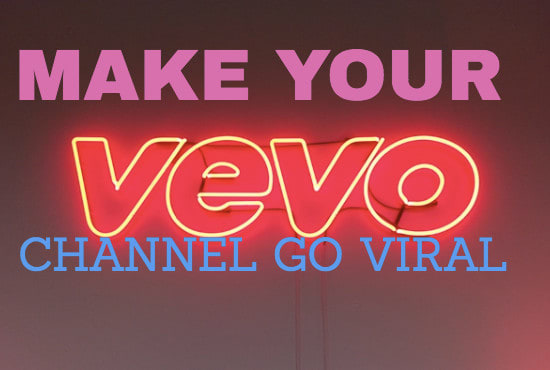 I will create active vevo channel account and upload your music video