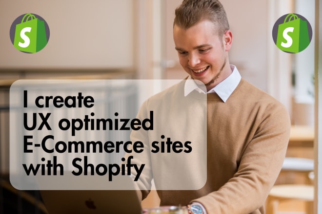 I will create an ecommerce website with shopify UX optimised