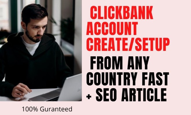 I will create clickbank account for you