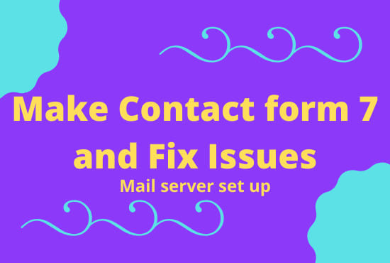 I will create custom contact form 7 and fix contact form issues