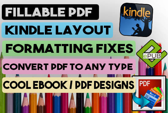 I will create fillable pdf, formatting ebook, kindle, epub convert