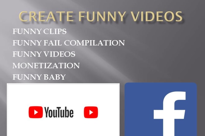 I will create monetize funny clips and videos for youtube and facebook