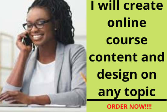 I will create online course content and design on any topic