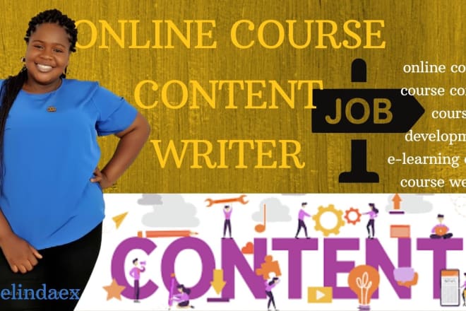 I will create online course content, course creation and course development