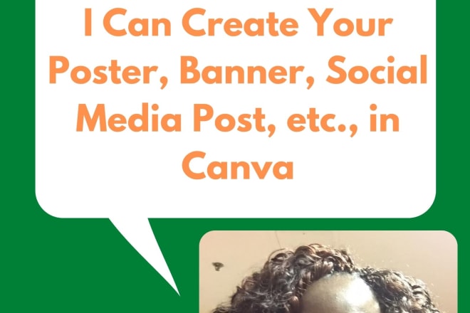 I will create your flyers, brochures, posters, sm posts on canva