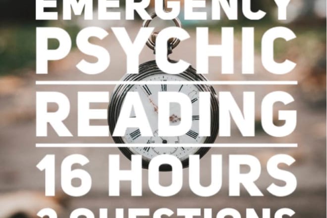 I will deliver 2 question emergency psychic reading in 16 hours