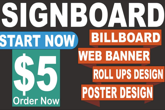 I will design billboard, signboard, yard sign, and signage for your business