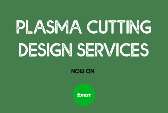 I will design dxf files for plasma cutting