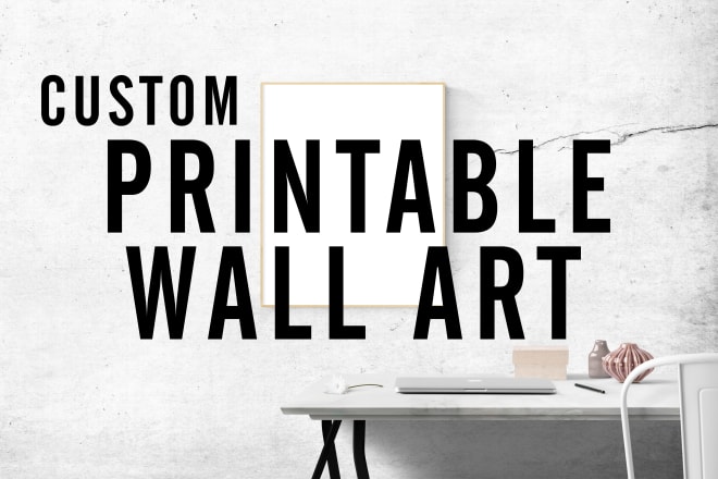 I will design pinterest like printable custom wall art
