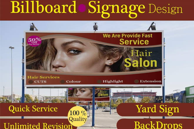 I will design pro unique, stunning, billboard, signage, sign yard for your business