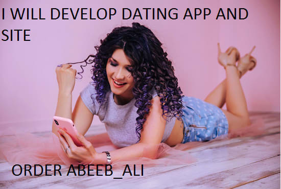 I will develop a dating app, video chat app and dating website for ios and android