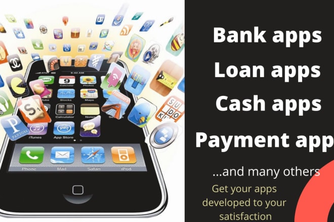 I will develop bank app, cash app, transfer app loan app and others
