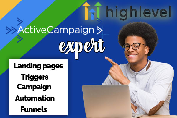 I will do activecampaign, gohighlevel landing page go high level funnels, triggers