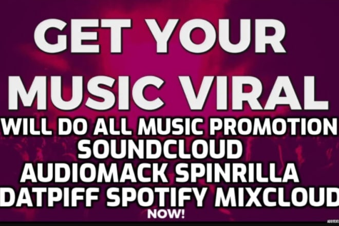 I will do all music promotion audiomack, spinrilla, datpiff