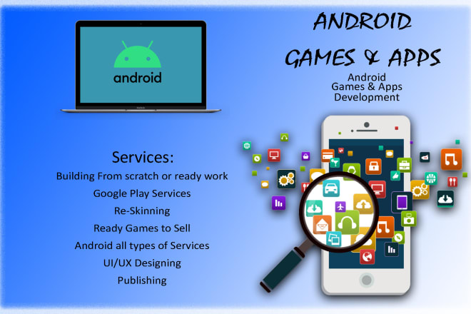 I will do android app development and android games development