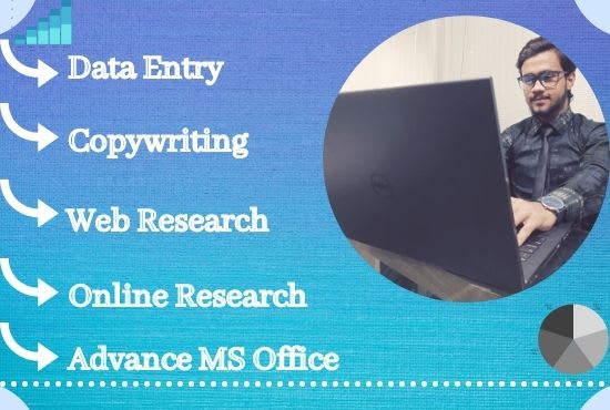 I will do creative online data entry, online research, writing in ms word, excel
