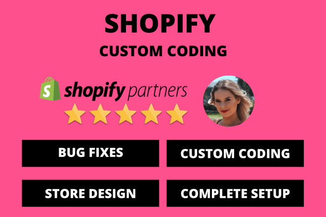 I will do custom shopify coding and fix any shopify bug