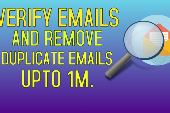 I will do email verification and remove duplicate emails