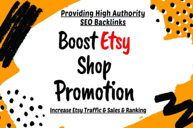 I will do etsy shop promotion by 1 million SEO backlinks