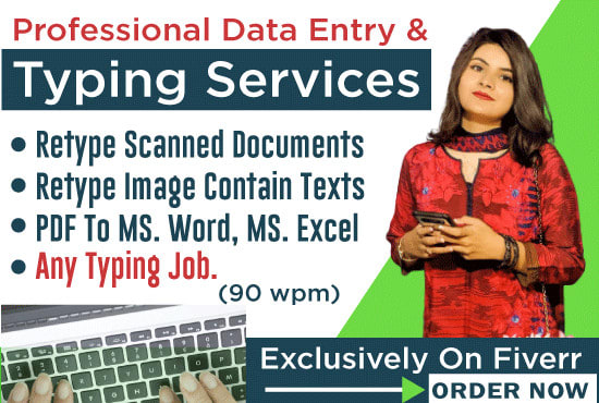 I will do fast typing job, data entry work and retype scanned documents, PDF to word