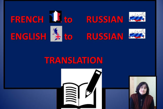 I will do french to russian and english to russian translation