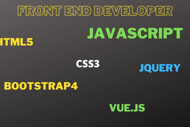 I will do frontend web development using HTML, CSS, js, jquery, vue