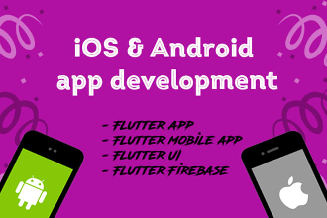 I will do ios iphone android with flutter mobile app UI,development,developer firebase
