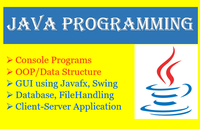 I will do java swing, javafx, console projects with database and gui