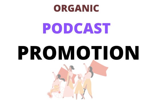 I will do organic podcast promotion by social campaign