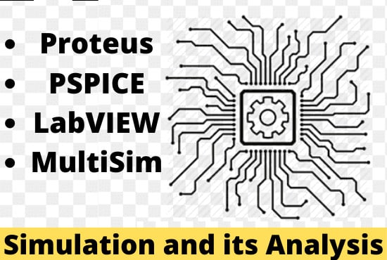 I will do simulation tasks and assignments using multisim, labview,ltspice and proteus