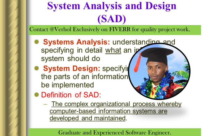 I will do system analysis and design professionally