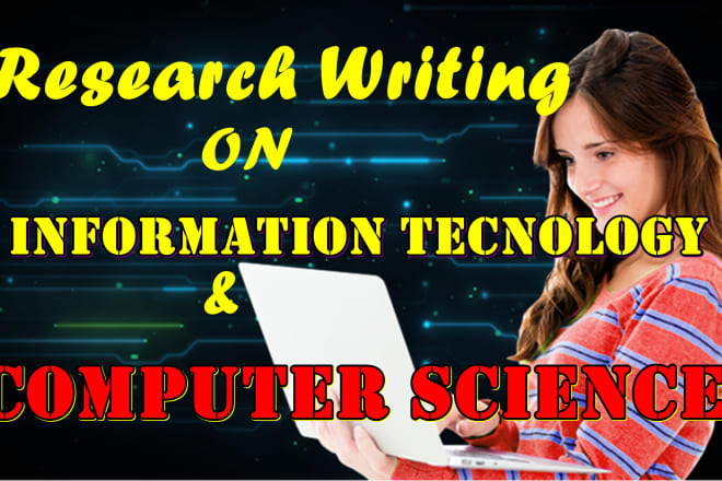 I will do technical research writing on IT topics