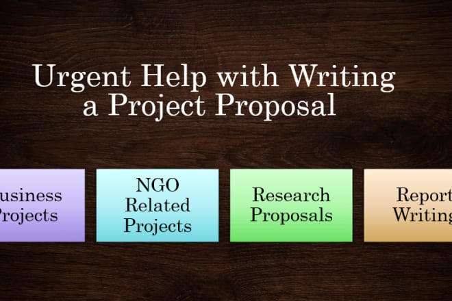 I will do urgent help with writing project proposals and reports