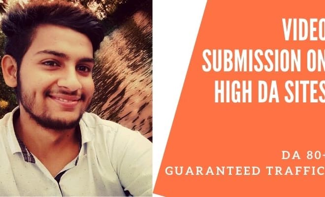 I will do video submission on high da sites