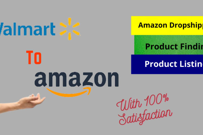 I will do walmart to amazon dropshipping product listing