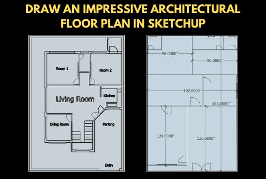 I will draw architectural floor plans in sketchup