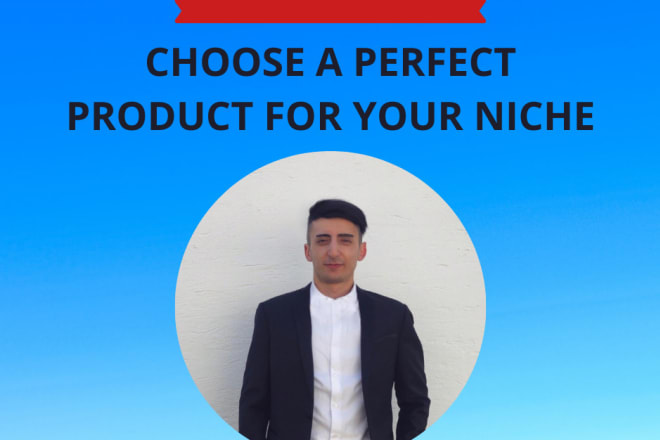 I will find a perfect product for your niche