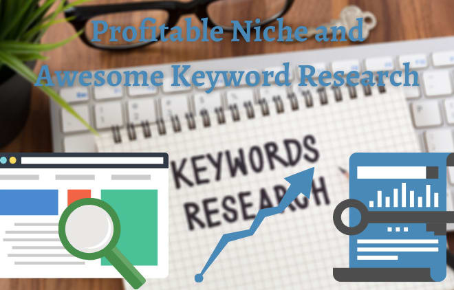 I will find profitable niche and awesome keyword research