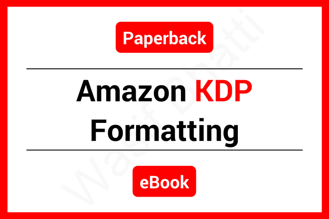 I will format amazon KDP kindle, ebook and paperback