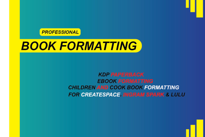 I will format cookbook and children book for KDP and ingram spark
