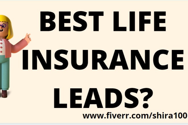I will generate life insurance leads