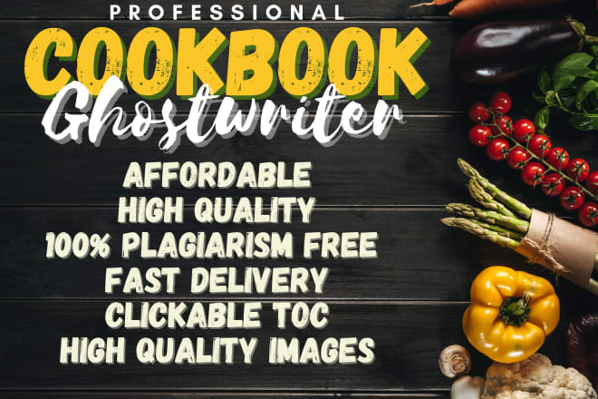 I will ghostwrite amazing cookbook with high quality content