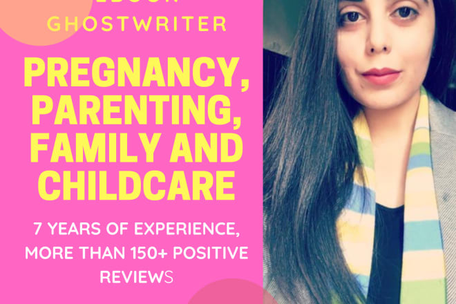 I will ghostwrite ebook on parenting, family, pregnancy, childcare