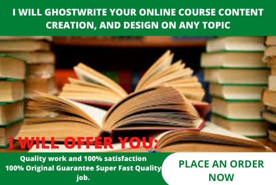I will ghostwrite your online course content, journals, articles