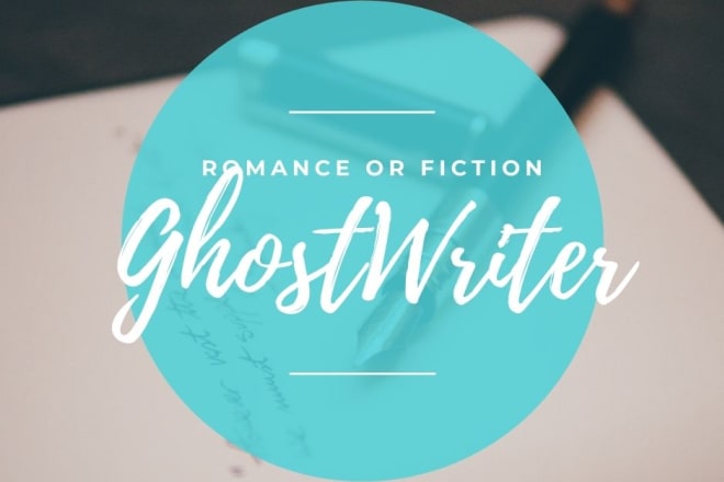 I will ghostwrite your romance story