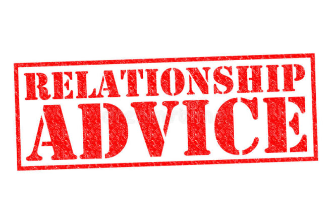 I will give relationship advice,love,dating advice to you