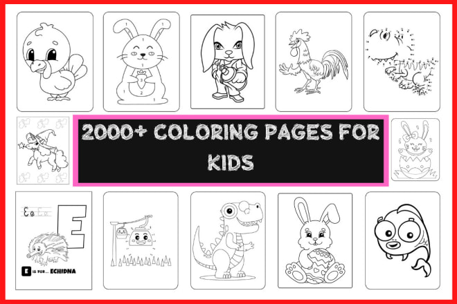 I will give you 2000 coloring pages for children kids toddlers