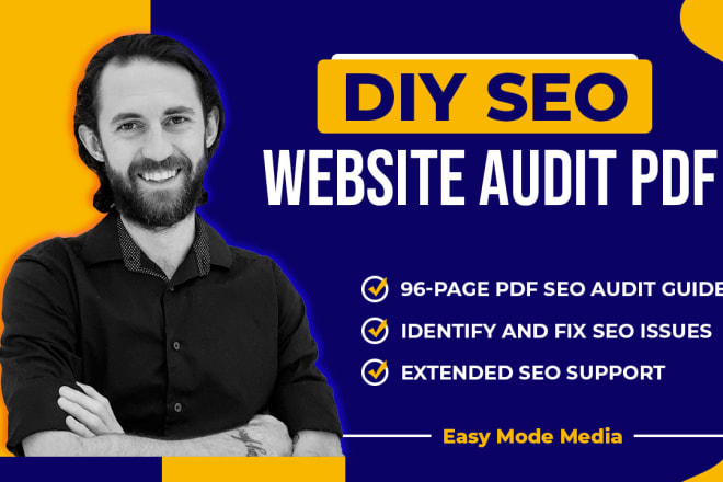 I will give you my 96 page complete guide to audit your website for SEO